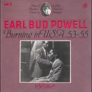 Earl Bud Powell Vol. 2 - Burning In U.S.A., 53-55