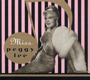 Miss Peggy Lee