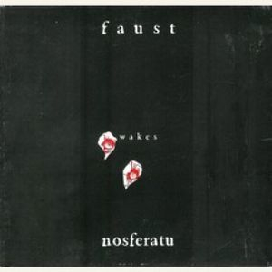 Faust Wakes Nosferatu