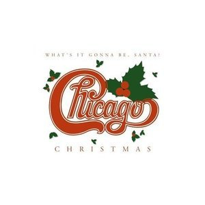 Chicago Christmas - What's It Gonna Be, Santa?