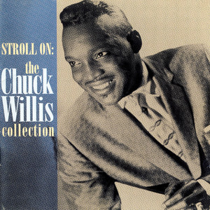 Stroll On: The Chuck Willis Collection