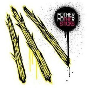 Mother Mother - The Sticks