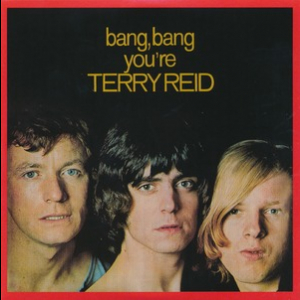 Bang, Bang You're Terry Reid