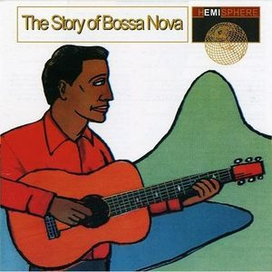 The Story Of Bossa Nova