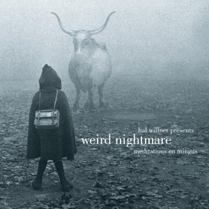 Weird Nightmare: Meditations On Mingus