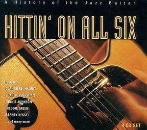 Hittin' on All Six (A History of Jazz Guitar) (4CD)