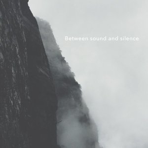 Between Sound And Silence