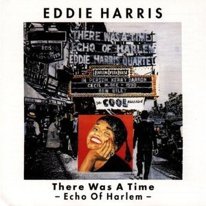 There Was A Time - Echo Of Harlem