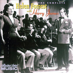 The Complete Helen Forrest With Harry James