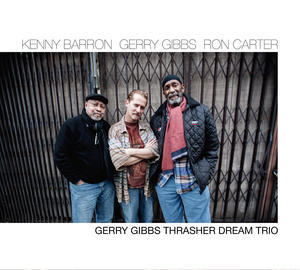 Gerry Gibbs Thrasher Dream Trio