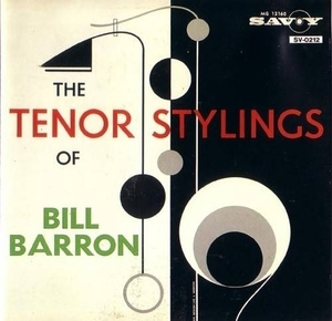 The Tenor Stylings Of Bill Barron