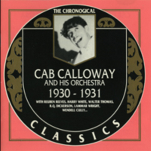 Cab Calloway And His Orchestra : 1930 - 1931