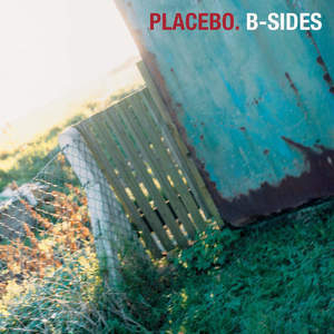 Placebo (B-Sides) 