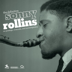 The Definitive Sonny Rollins On Prestige, Riverside, And Contemporary (2CD)