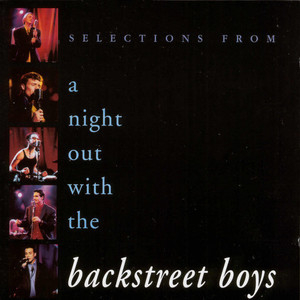 Selections From A Night Out With The Backstreet Boys