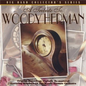 A Tribute To Woody Herman