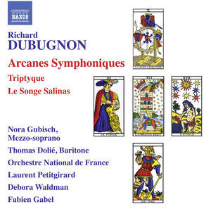 Dubugnon: Arcanes Symphoniques, Triptyque & Le Songe Salinas