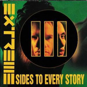 Extreme III Sides To Every Story