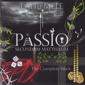 Passio Secundum Mattheum The Complete Work