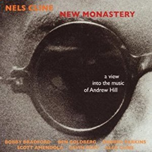 New Monastery: A View Into The Music Of Andrew Hill
