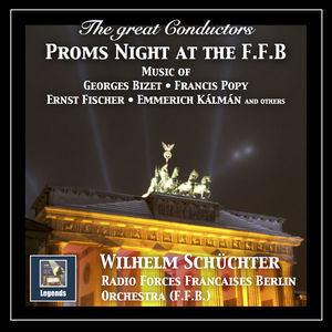 The Great Conductors: Wilhelm Schuchter - Proms Night at the F.F.B