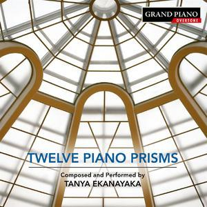 Tanya Ekanayaka: 12 Piano Prisms