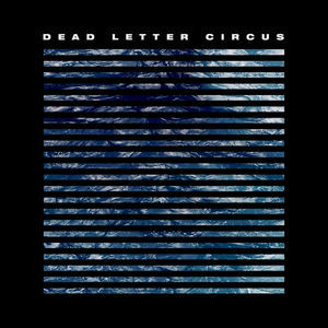 Dead Letter Circus [Hi-Res]