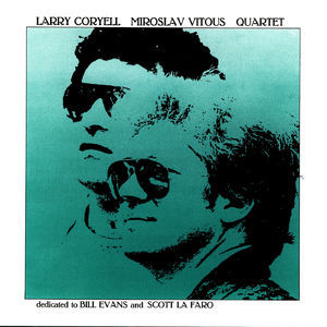 Larry Coryell: Miroslav Vitous Quartet