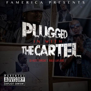 Plugged In With The Cartel