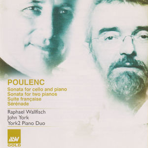 Poulenc: Sonata For Cello And Piano; Sonata For 2 Pianos; Suite Francaise; Serenade