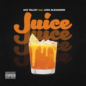 Juice (feat. Josh Alexander)