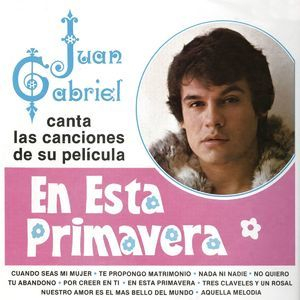 Juan Gabriel Canta Las Canciones De Su Pelicula En Esta Primavera