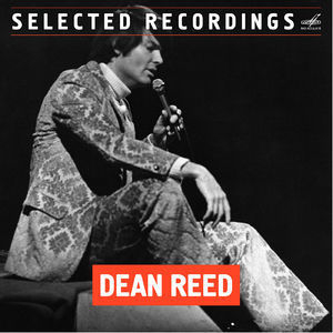Dean Reed: Selected Recordings