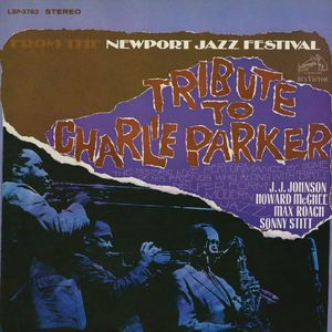 From The Newport Jazz Festival Tribute To Charlie Parker