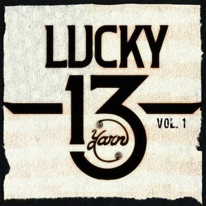 Lucky 13, Vol. One