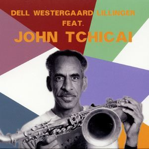 Dell Westergaard Lillinger feat. John Tchicai