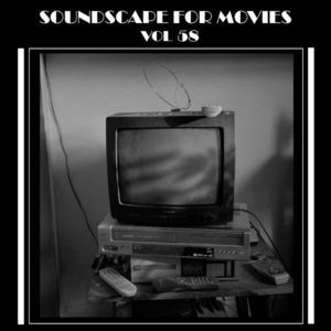 Soundscapes For Movies, Vol. 58