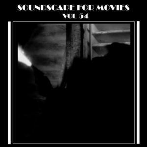 Soundscapes For Movies, Vol. 54