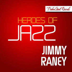 Heroes Of Jazz Raney, Vol. 1