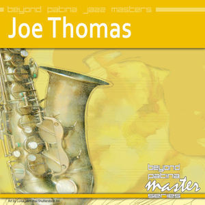 Beyond Patina Jazz Masters: Joe Thomas