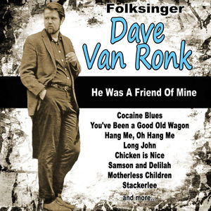 Folksinger Dave Van Ronk: He Was A Friend Of Mine
