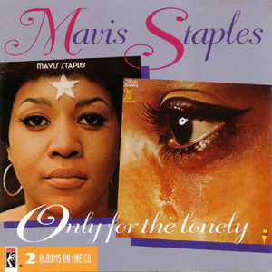 Mavis Staples / Only For The Lonely