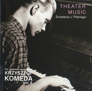 Theater Music - Snidanie u Tiffaniego (The Complete Recordings Of Krzysztof Komeda Vol. 08)