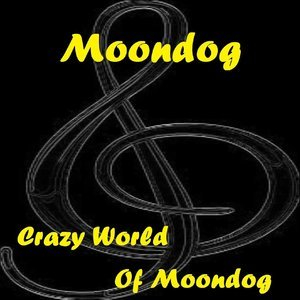 Crazy World Of Moondog