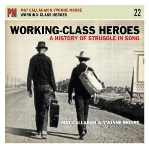 Working Class Heroes: A History Of Struggle In Song