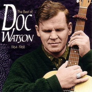 The Best Of Doc Watson 1964-1968