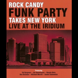 Rock Candy Funk Party Takes New York  -  Live At The Iridium (cd1)