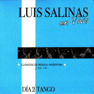 Luis Salinas en Vivo - Dia 2 (Tango)