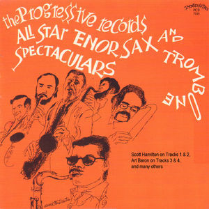 The Progressive Records All Star Tenor Sax And Trombone Spectaculars