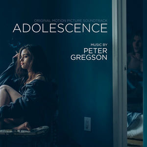 Adolescence (Original Motion Picture Soundtrack)